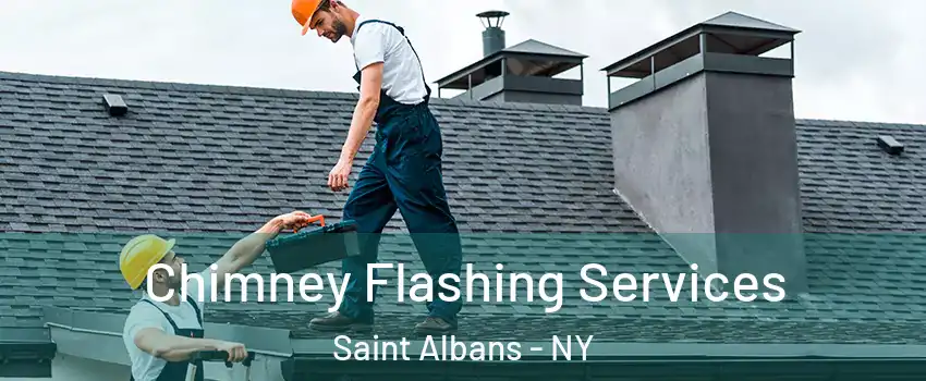 Chimney Flashing Services Saint Albans - NY