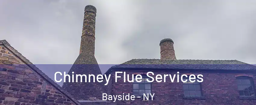 Chimney Flue Services Bayside - NY
