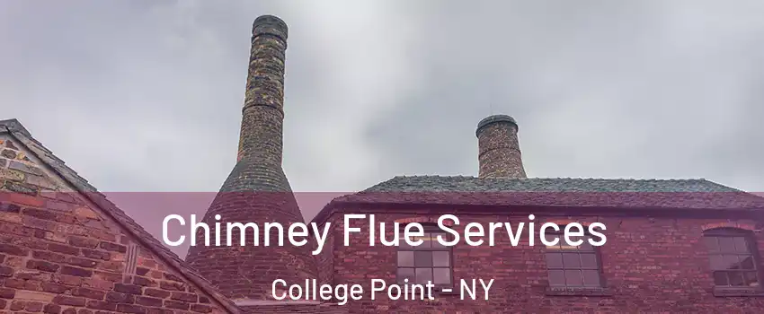 Chimney Flue Services College Point - NY