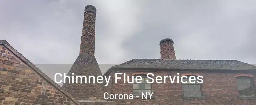 Chimney Flue Services Corona - NY