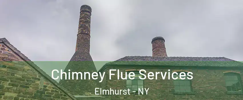 Chimney Flue Services Elmhurst - NY