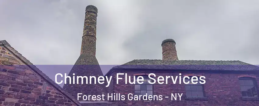 Chimney Flue Services Forest Hills Gardens - NY