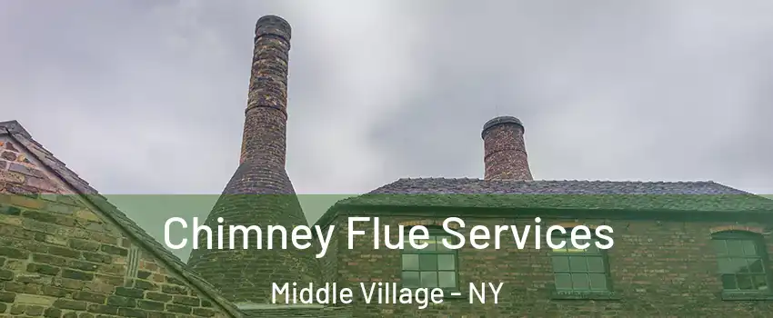 Chimney Flue Services Middle Village - NY