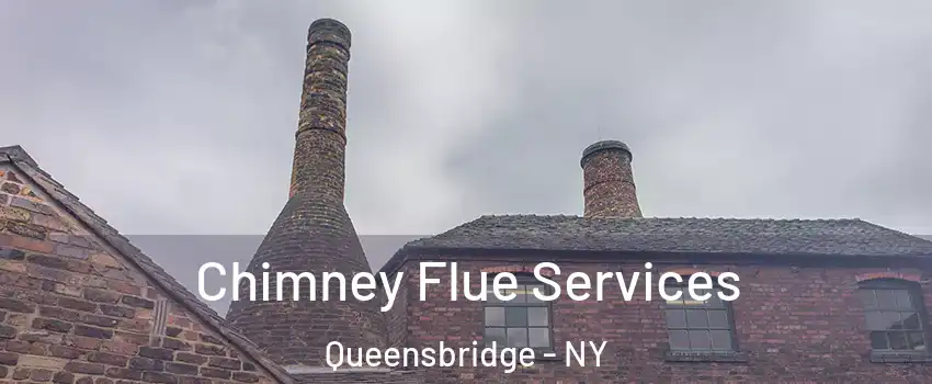 Chimney Flue Services Queensbridge - NY