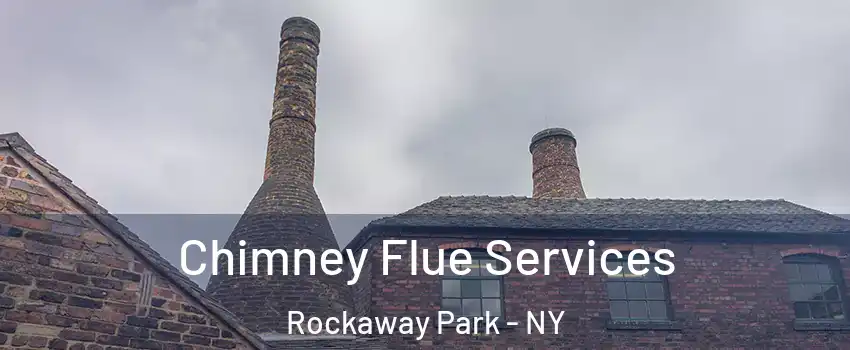 Chimney Flue Services Rockaway Park - NY