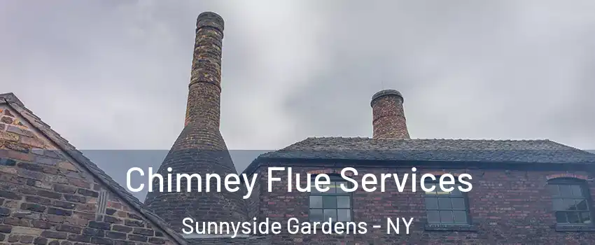 Chimney Flue Services Sunnyside Gardens - NY