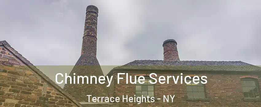 Chimney Flue Services Terrace Heights - NY