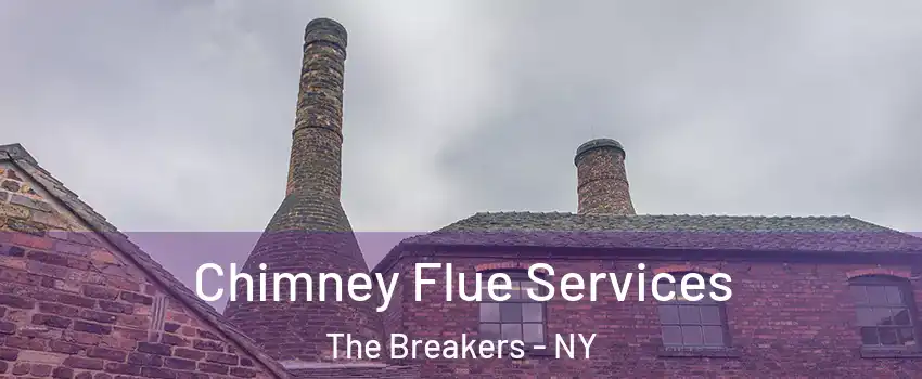 Chimney Flue Services The Breakers - NY