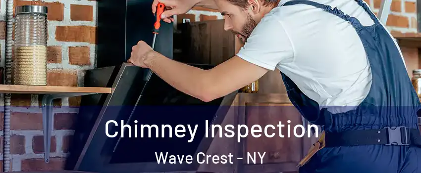 Chimney Inspection Wave Crest - NY