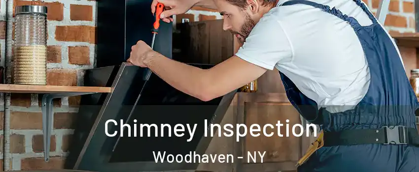 Chimney Inspection Woodhaven - NY