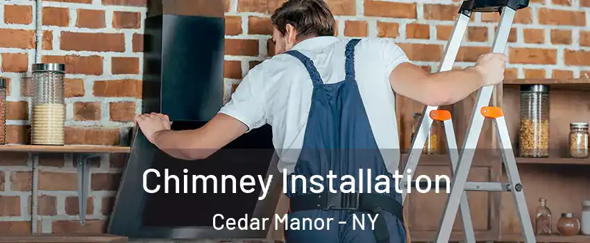 Chimney Installation Cedar Manor - NY