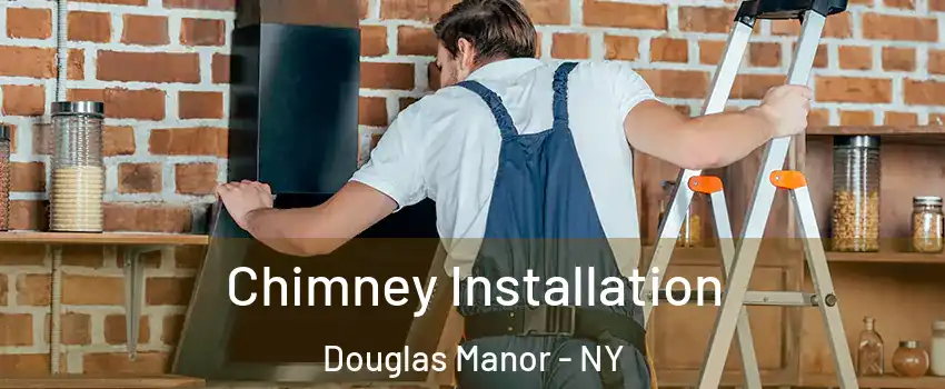 Chimney Installation Douglas Manor - NY