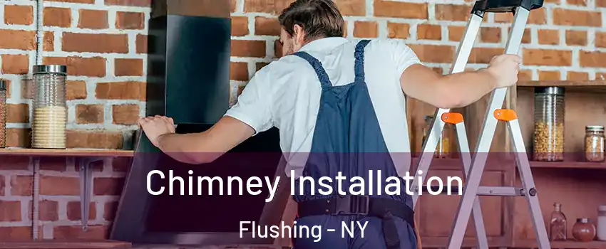 Chimney Installation Flushing - NY