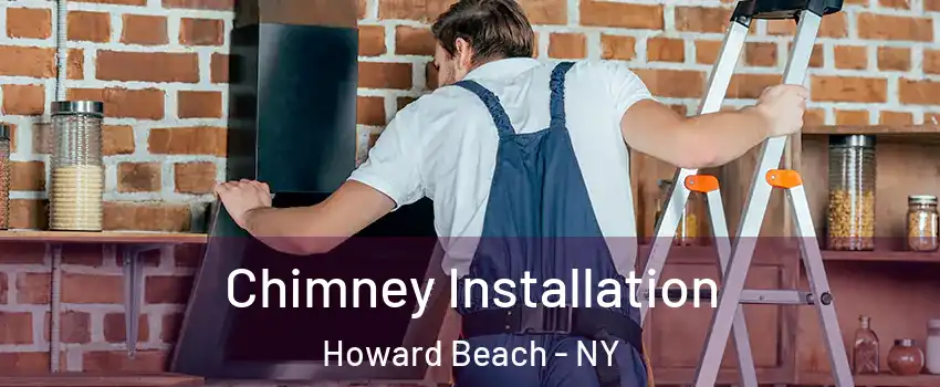 Chimney Installation Howard Beach - NY
