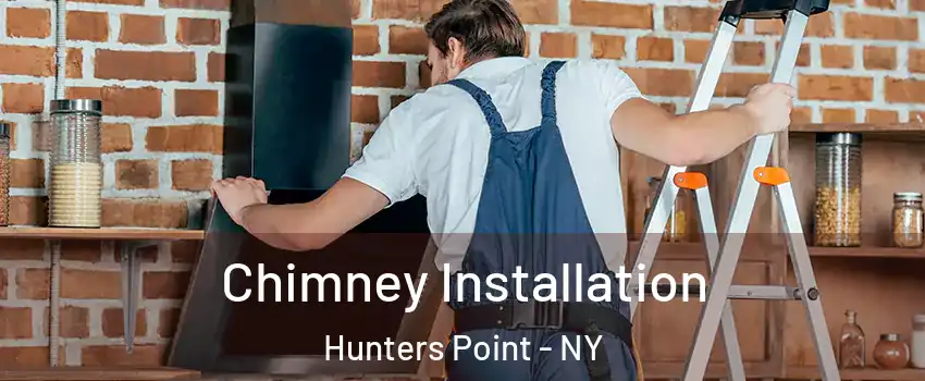 Chimney Installation Hunters Point - NY