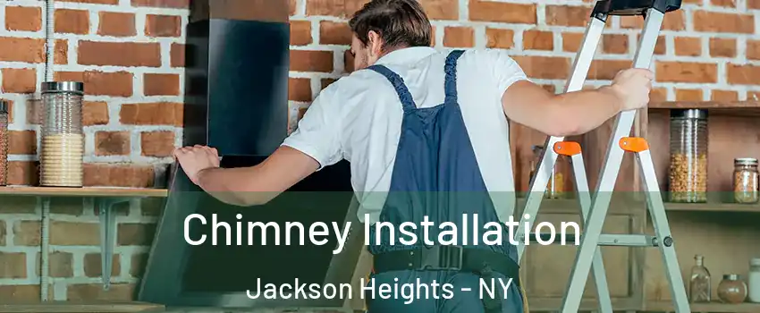 Chimney Installation Jackson Heights - NY