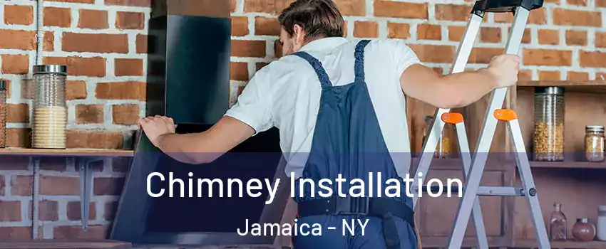 Chimney Installation Jamaica - NY