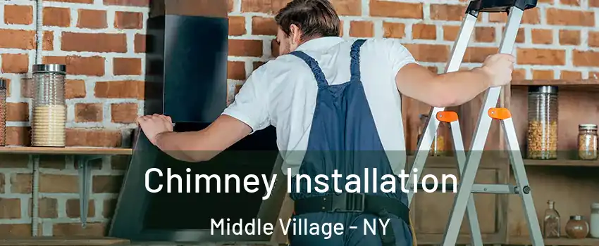 Chimney Installation Middle Village - NY