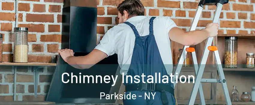 Chimney Installation Parkside - NY