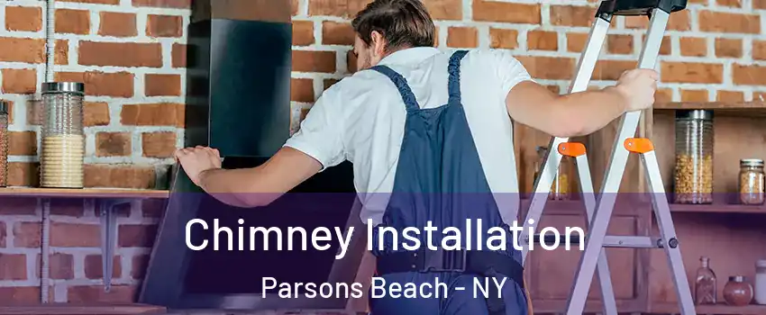 Chimney Installation Parsons Beach - NY