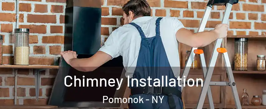 Chimney Installation Pomonok - NY