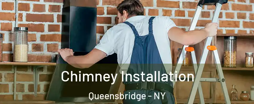 Chimney Installation Queensbridge - NY
