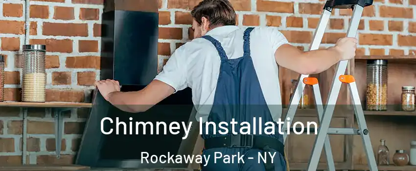 Chimney Installation Rockaway Park - NY