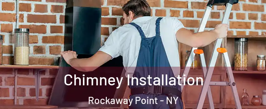 Chimney Installation Rockaway Point - NY