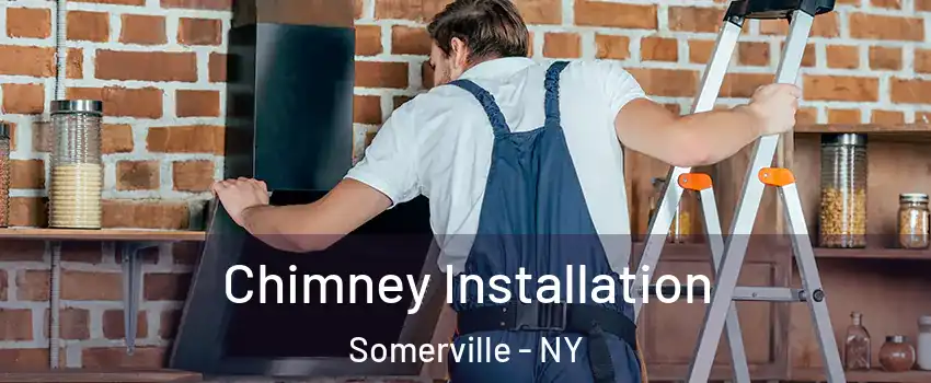 Chimney Installation Somerville - NY