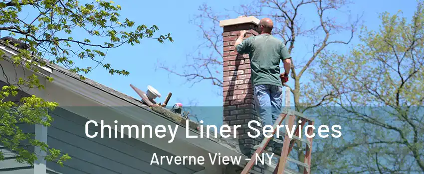 Chimney Liner Services Arverne View - NY