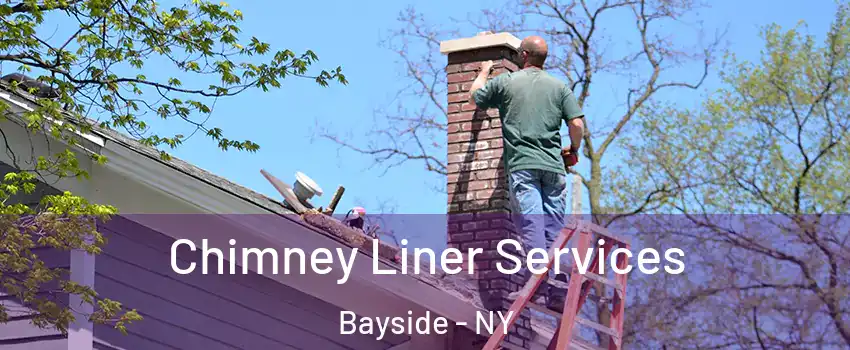 Chimney Liner Services Bayside - NY