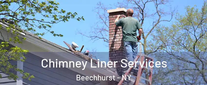 Chimney Liner Services Beechhurst - NY