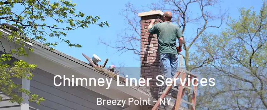 Chimney Liner Services Breezy Point - NY