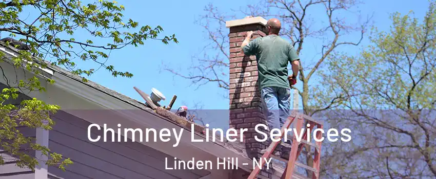 Chimney Liner Services Linden Hill - NY