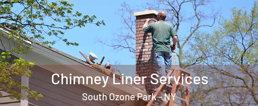 Chimney Liner Services South Ozone Park - NY
