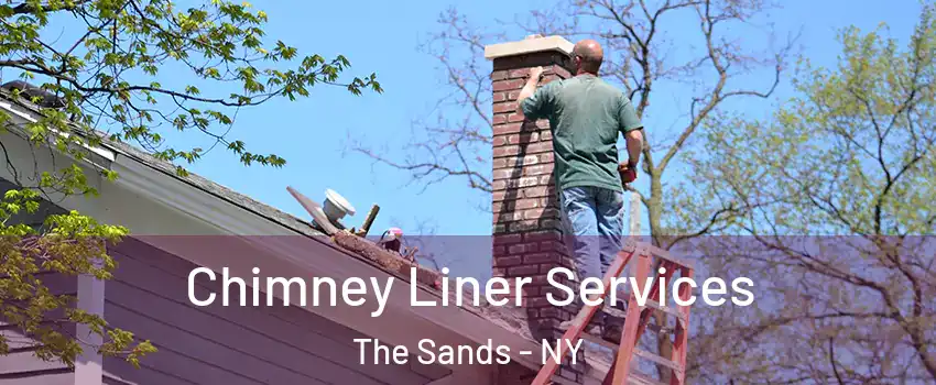 Chimney Liner Services The Sands - NY