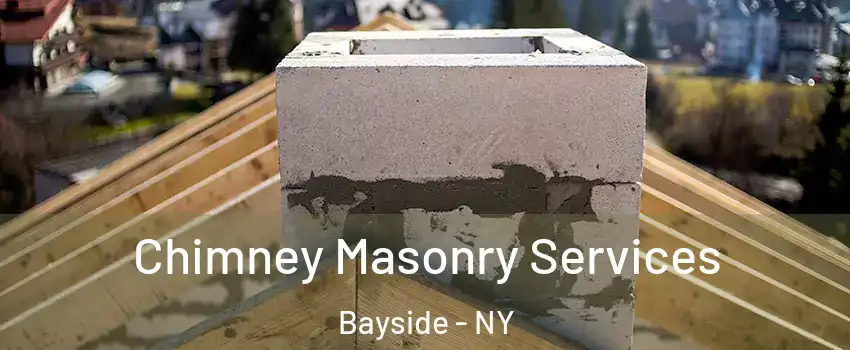 Chimney Masonry Services Bayside - NY