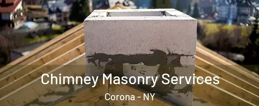 Chimney Masonry Services Corona - NY