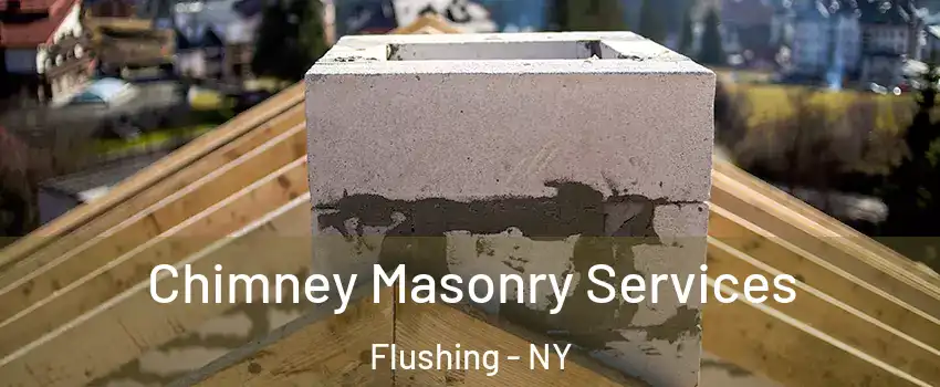 Chimney Masonry Services Flushing - NY