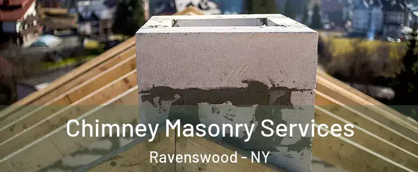 Chimney Masonry Services Ravenswood - NY