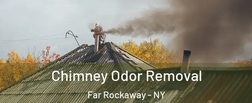 Chimney Odor Removal Far Rockaway - NY