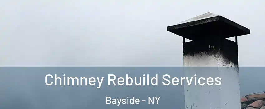 Chimney Rebuild Services Bayside - NY