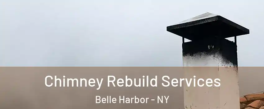 Chimney Rebuild Services Belle Harbor - NY