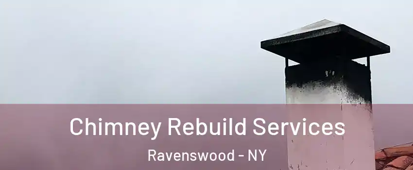 Chimney Rebuild Services Ravenswood - NY