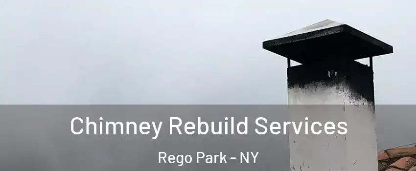 Chimney Rebuild Services Rego Park - NY