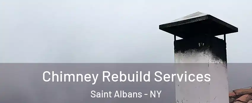 Chimney Rebuild Services Saint Albans - NY
