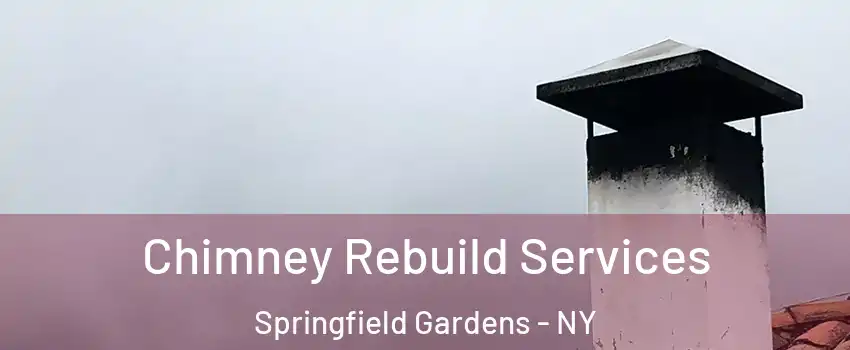 Chimney Rebuild Services Springfield Gardens - NY