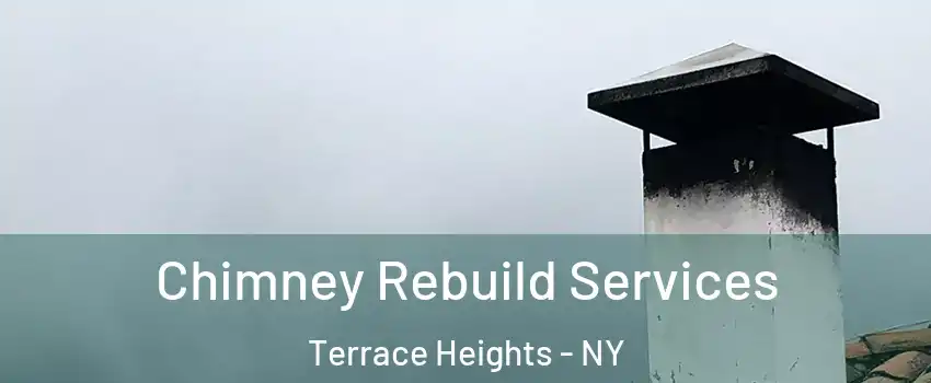Chimney Rebuild Services Terrace Heights - NY