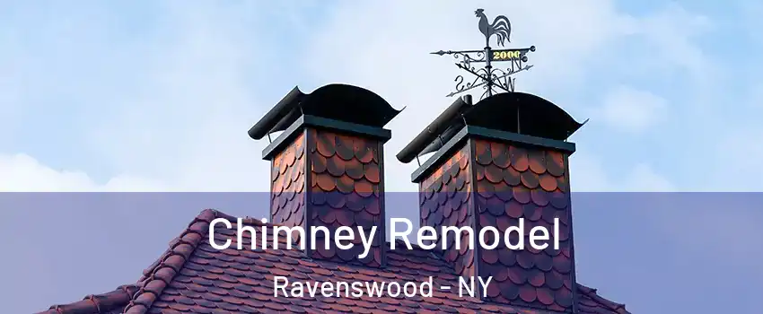 Chimney Remodel Ravenswood - NY