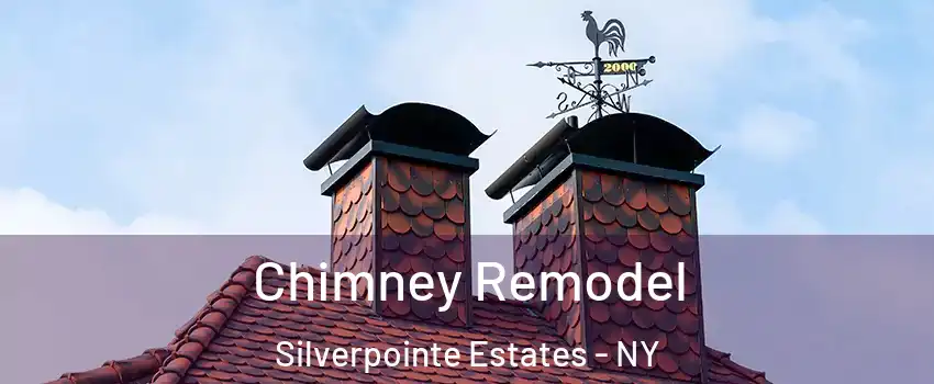 Chimney Remodel Silverpointe Estates - NY